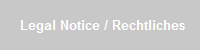 Legal Notice / Rechtliches